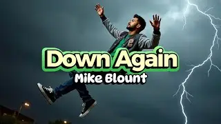 Mike Blount - Down Again ( Music Video ) 