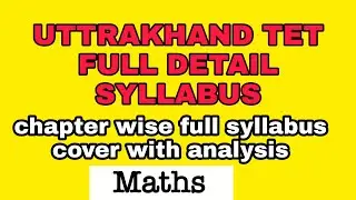 Utet maths syllabus/ full detail analysis / chaper wise full details maths syllabus/ uttarakhand tet