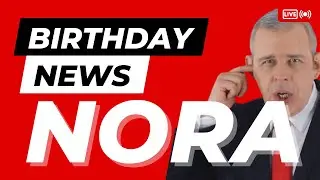 Happy Birthday Nora - Happy Birthday News Report