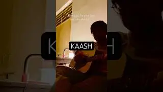 Kaash &ndash; My Original Song on Guitar 💔 | Hindi Indie 2026