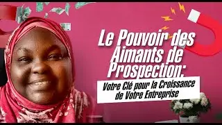 Le Pouvoir de L'Aimant &agrave; Prospect : Attirez et Convertissez Plus de Clients ! 🎯
