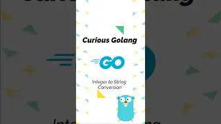 Curious Golang - Integer to String Conversion 