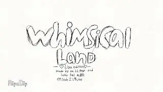 Whimsical land EP1: Mute (I will continue later,also please rate this for me) 👍