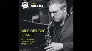 Mike DiRubbo Quartet Live at Smalls - Details (2018)