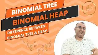 Binomial Tree & Binomial Heap: Structure, Relation, and Applications