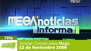 Tandas Comerciales Mega + Meganoticias Informa - 12 de Noviembre 2006