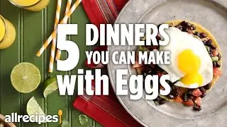 Top 5 Dinners You Can Make With Eggs | Recipe Compilations | Allrecipes.com