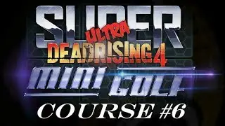 Dead Rising 4 - Super Ultra Mini Golf DLC - Landmark Lanes (Under Par)