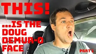 Doug DeMuro Greatest Hits - FLOOR IT! The DeMur-O Face Part 1