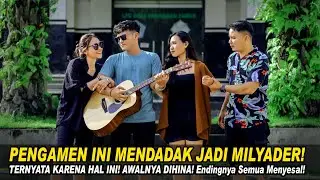 PENGAMEN INI MENDADAK JADI MILYADER! TERNYATA KARENA HAL INI! AWALNYA DIHINA! Endingnya Bikin Kaget!