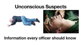 Dealing with Unconscious Suspects
