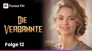 Folge 12 | Die Verbannte | Pocket FM