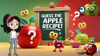 Apple Quiz Game!|Guess the Recipe?|Fun Food Game for Kids & Families| Let&rsquo;s Test Your Food Knowledge