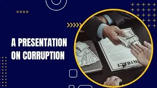 A Presentation on Corruption