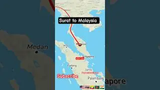 Surat INDIA to Malaysia travel map 🗾#map#india#malaysia#surat#shorts#shortvideo#travel#vlog#tour🗾✈️