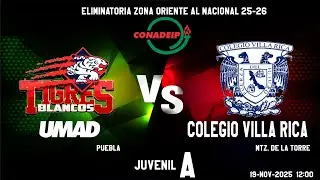 Eliminatoria CONADEIP Juv A  Z.Oriente  UMAD vs VILLA RICA  19/11/25
