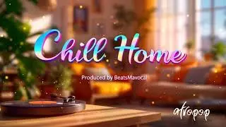Chill home Afro type beat