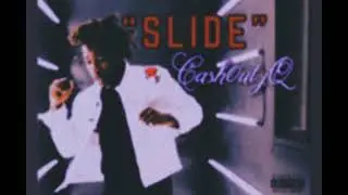 Cash0ut jQ - Slide #SLOWED [Official Audio]
