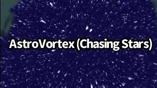 AstroVortex (Chasing Stars) Official Audio 