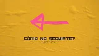 👣 C&Oacute;MO NO SEGUIRTE? | Pablo Pierotti ft. Sabrina Carrizo (Lyric Video)