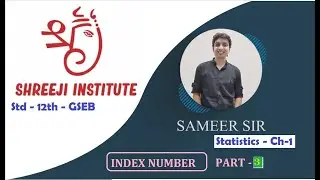 STD 12th GSEB - Statistics Ch-1 INDEX NUMBERS - PART-3[Conversion] By SAMEER DHABALIA