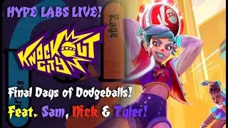 FINAL DAYS OF DODGEBALLS!!! Knockout City with HL Crew! - Hype Labs Live!