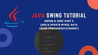 Java Swing Tutorial - Add & Update MySQL Data Using PreparedStatement Interface | IntelliJ IDEA