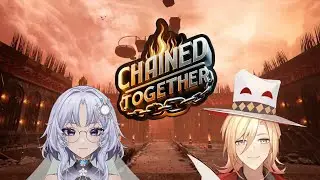 CHAINED TOGETHER LONGPLAY #1 | HakuJadeVT