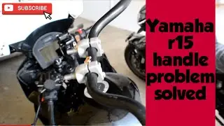 #yamahar15 Yamaha r15 handle problem solved new handle bar installation in r15
