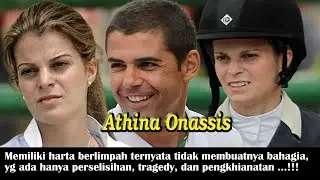 Athina Onassis Dinasti Terakhir Onassis Pewaris Miliarder Yang Mengalami Kehidupan Tidak Biasa