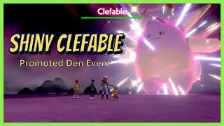 Shiny Clefable for Promoted Raid Den! Pok&eacute;mon Sword and Shield