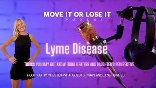 Move It or Lose It | Episode 134 | Lyme Disease: Things you may not know about Lyme disease