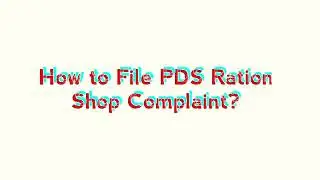 How to File PDS Ration Shop Complaint ?