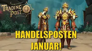 Weak mounts, but very cool transmog: The trading post in January could be better.
