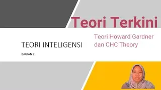 Psikologi Inteligensi : Teori Howard Gardner dan CHC Theory