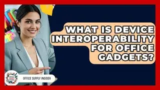 What Is Device Interoperability For Office Gadgets? - Office Supply Insider