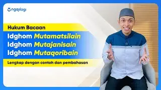 Ini Bedanya Idghom Mutamatsilain, Mutajanisain, dan Mutaqoribain
