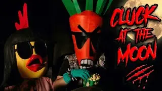 CLUCK AT THE MOON (music video)