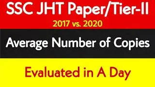 #SSCJHT Paper-II 2017 vs. 2020: How Many Copies were Evaluated per Day