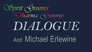 Spirit Grooves Dialogue with Sandra Lee  Serio and Michael Erlewine