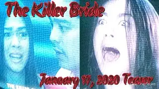 The Killer Bride Teaser January 17, 2020
