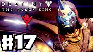 Destiny: The Taken King - Gameplay Walkthrough Part 17 - Kings of Decay! (PS4, Xbox One)
