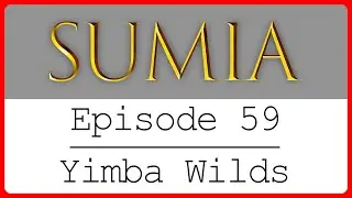 Yimba Wilds - Sumia - Episode 59
