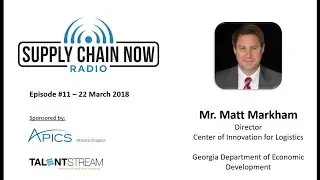 Supply Chain Now Radio feature:  Matt Markham