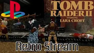 Stream #0476 - 2023 - PS1 - Tomb Raider 2 - All Secrets (level 12)
