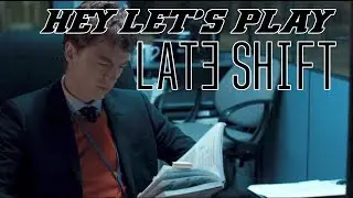 Hey Let's Play: Late Shift
