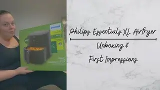PRODUCT TESTING - Philips Essentials XL Air Fryer - Unboxing & First Impressions