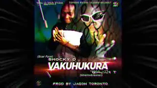 Ginjah T x Smocky D - Vakuhukura (Topidho Riddim) Zimdancehall Audio