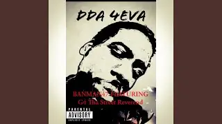 DDA 4EVA (feat. G4 Tha Streets Reverend)