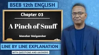 Class 12th, Lesson 03 A PINCH OF SNUFF, summary, spelling,gap filling , dictionary use, MCQs#